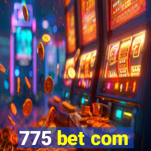 775 bet com